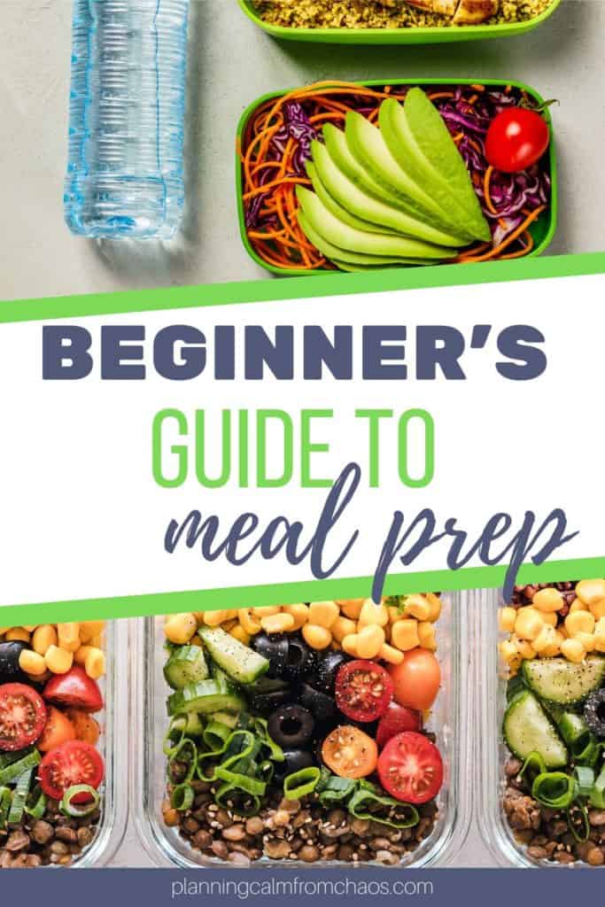 The Beginner's Guide to Meal Prep - Planning Calm From Chaos