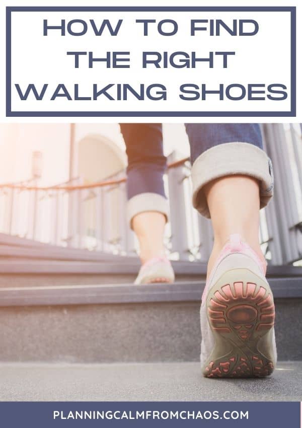 How to Find the Right Walking Shoes - Planning Calm From Chaos